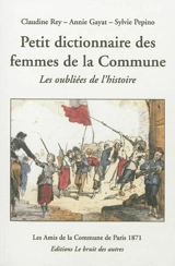 Petit dictionnaire des femmes de la Commune de Paris 1871 : les oubliées de l'histoire - Claudine Rey