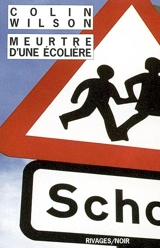 Meurtre d'une écolière - Colin Wilson
