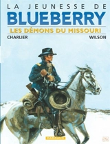 La jeunesse de Blueberry. Vol. 4. Les démons du Missouri - Jean-Michel Charlier