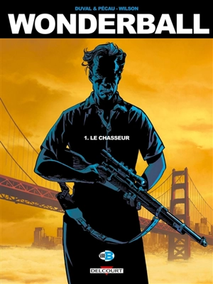 Wonderball. Vol. 1. Le chasseur - Fred Duval