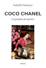 Coco Chanel : un parfum de mystère - Isabelle Fiemeyer