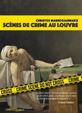 Scènes de crime au Louvre : une enquête criminartistique - Christos Markogiannakis