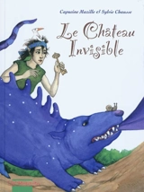 Le château invisible - Capucine Mazille