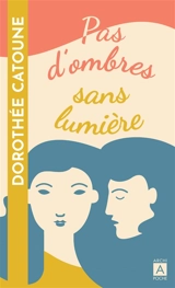 Pas d'ombres sans lumière - Dorothée Catoune