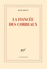 La fiancée des corbeaux - René Frégni