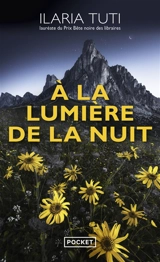 A la lumière de la nuit - Ilaria Tuti