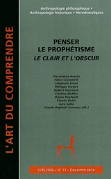 Art du comprendre (L'), deuxième série, n° 13. Penser le prophétisme : le clair et l'obscur