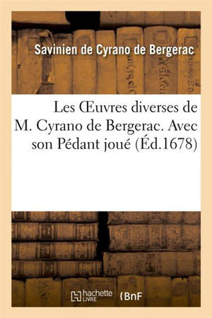 Les oeuvres diverses de M. Cyrano de Bergerac. Avec son Pédant joué - Savinien de Cyrano de Bergerac
