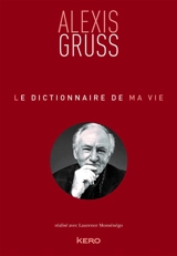 Le dictionnaire de ma vie - Alexis Grüss