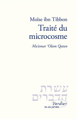 Traité du microcosme. Ma'amar 'Olam Qatan - Mosheh Ibn Tibon