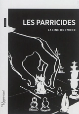 Les parricides - Sabine Dormond