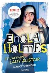 Les enquêtes d'Enola Holmes. Vol. 2. Enola Holmes et l'affaire lady Alistair - Nancy Springer