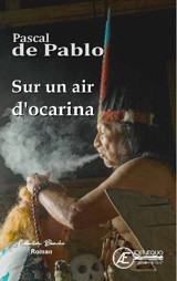 Sur un air d'ocarina - Pascal Lluch de Pablo