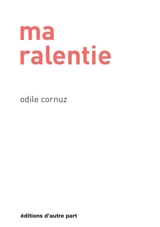 Ma ralentie - Odile Cornuz