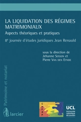La liquidation des régimes matrimoniaux : aspects théoriques et pratiques - Journées d'études juridiques Jean Renauld (8 ; 2016 ; Louvain-la-Neuve, Belgique)
