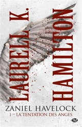 Zaniel Havelock. Vol. 1. La tentation des anges - Laurell K. Hamilton