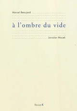 A l'ombre du vide - Marcel Beaujard