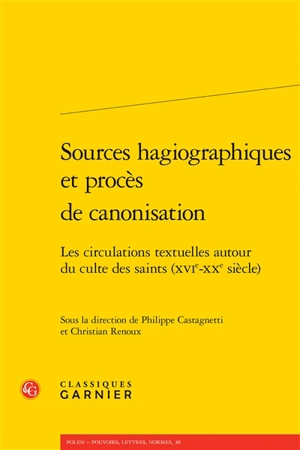 Sources hagiographiques et procès de canonisation : les circulations textuelles autour du culte des saints (XVIe-XXe siècle)