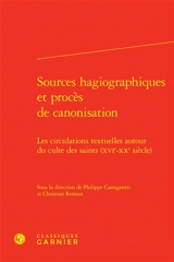 Sources hagiographiques et procès de canonisation : les circulations textuelles autour du culte des saints (XVIe-XXe siècle)