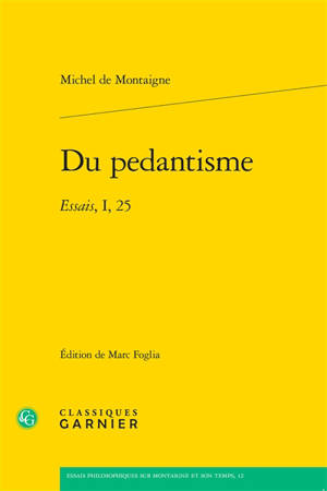Du pédantisme : Essais, I, 25 - Michel de Montaigne