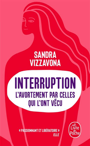 Interruption : l'avortement par celles qui l'ont vécu - Sandra Vizzavona