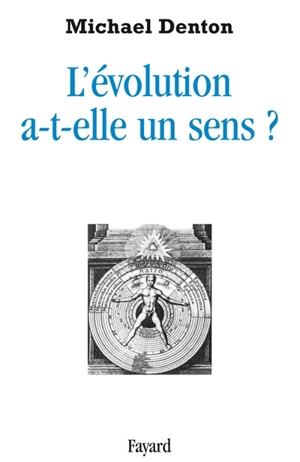 L'évolution a-t-elle un sens ? - Michael Denton