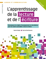 L'apprentissage de la lecture et de l'écriture : Décomposer les objets d'enseignement en microtâches pour les rendre accessibles à tous les élèves : 5 à 12 ans - Daniel Daigle