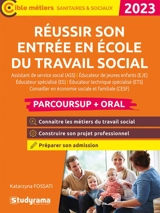 Réussir son entrée en école du travail social : assistant de service social (ASS), éducateur de jeunes enfants (EJE), éducateur spécialisé (ES), éducateur technique spécialisé (ETS), conseiller en économie sociale et familiale (CESF) : Parcoursup + o - Katarzyna Kalinski