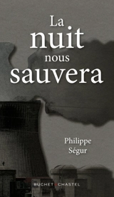 La nuit nous sauvera - Philippe Ségur