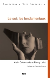 Le soi : les fondamentaux - Alain Quiamzade
