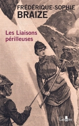Les liaisons périlleuses - Frédérique-Sophie Braize