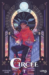 Circée. Vol. 1 - Anaïs Eustache