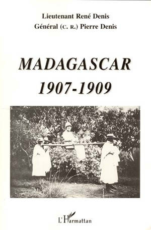 Madagascar : 1907-1909 - René Denis