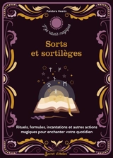 Sorts et sortilèges : rituels, formules, incantations et autres actions magiques pour enchanter votre quotidien - Pandora Hearts