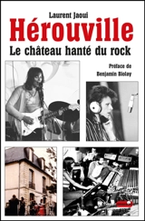 Hérouville, le château hanté du rock - Laurent Jaoui