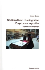 Néolibéralisme et autogestion : l'expérience argentine - Maxime Quijoux