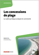 Les concessions de plage : le cadre juridique analysé et commenté - Nathalie Vinci