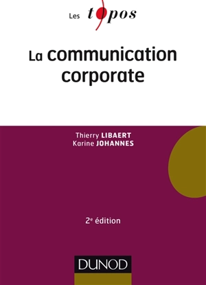 La communication corporate - Thierry Libaert