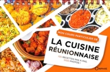 Mon cours particulier de la cuisine réunionnaise : 105 recettes pas à pas, 1.000 photos ! - Carole Iva
