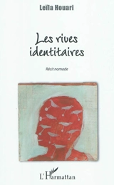 Les rives identitaires : récit nomade - Leïla Houari