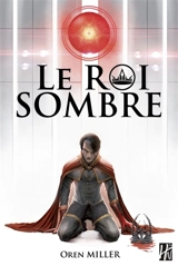 Le roi sombre - Oren Miller