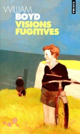 Visions fugitives : récits - William Boyd