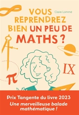 Vous reprendrez bien un peu de maths ? - Claire Lommé