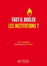 Faut-il brûler les institutions ? : dangers et confusions de l'idéologie marchande dans le monde médico-social - Guy Chambrier