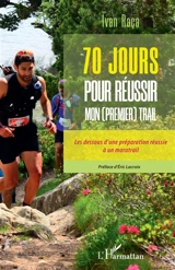 70 jours pour réussir mon (premier) trail : les dessous d'une préparation réussie à un maratrail - Ivan Raça