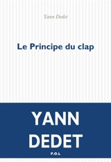 Le principe du clap : récit - Yann Dedet