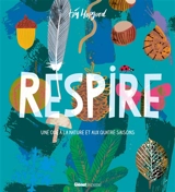 Respire : une ode à la nature et aux quatre saisons - Tim Hopgood