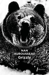 Grizzly - Nan Aurousseau