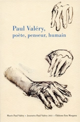 Paul Valéry, poète, penseur, humain - Journées Paul Valéry (11 ; 2021 ; Sète, Hérault)