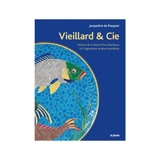 J. Vieillard & Cie : histoire de la faïence fine à Bordeaux : de l'anglomanie au rêve orientaliste - Jacqueline Du Pasquier